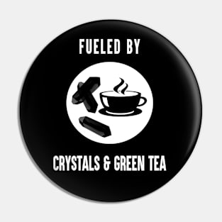 Fueled By Crystals and Green Tea Funny Spiritual Witch Pin