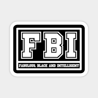 FBI Fabulous Black and Intelligent Magnet