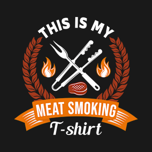 This Is My Meat Smoking T-Shirt T-Shirt