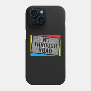 Stocksom No Through Road Phone Case