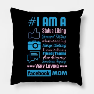 I Am A Facebook Mom Pillow