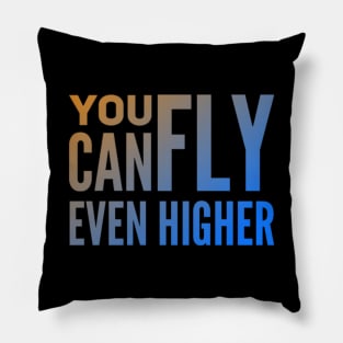 You Can Fly Even Higher (spiker) Pillow