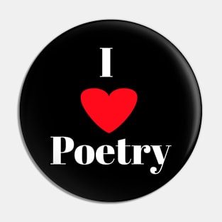 I love poetry Pin