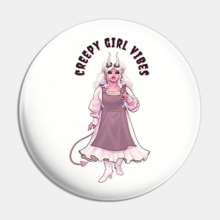 Creepy Girl Vibes Pin