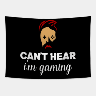 Can't hear you I am gaming Tapestry