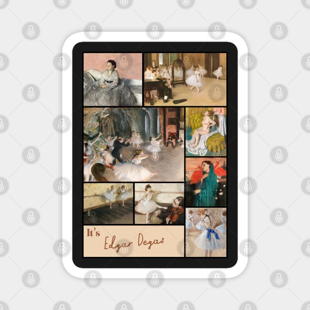 It’s Edgar Degas Collection - Art Magnet by Ravensdesign