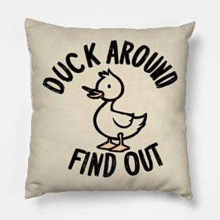 Duck Around Find Out Pillow