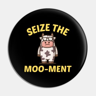 Seize The Moo-Ment - Cute Cow Pun Pin