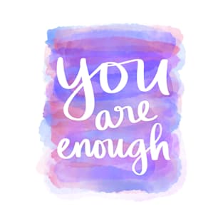 You Are Enough T-Shirt