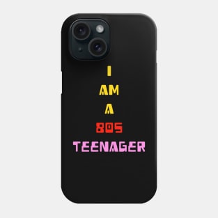 I am a 80s teenager for eighties teens Phone Case