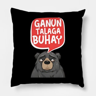 Ganun talaga buhay Pillow