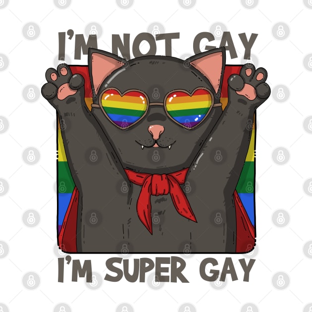 I'm Not Gay I'm Super Gay by Japanese Neko