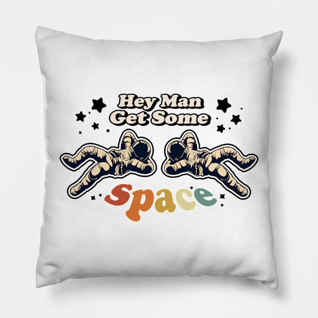 Astronaut Men Get Some Space Lover Outerspace Pillow by Mochabonk