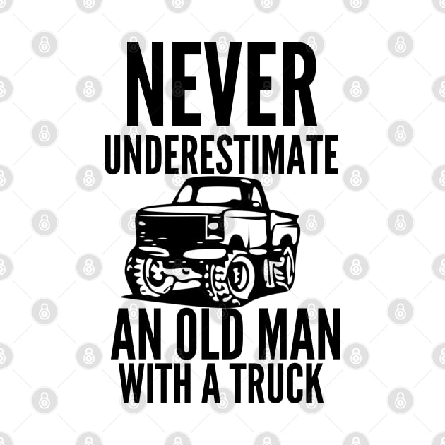 Never underestimate an old man with a truck by mksjr