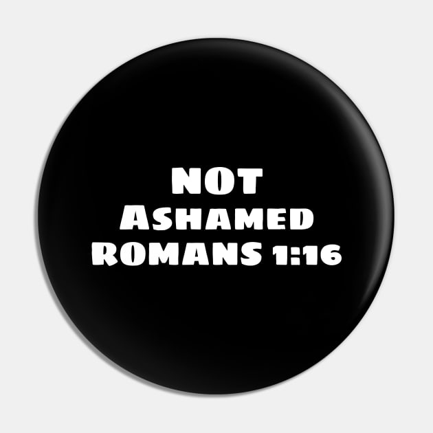 Not Ashamed | Christian Saying Pin by Prayingwarrior