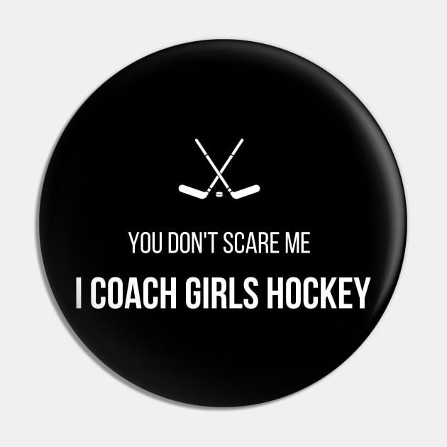 You Don't Scare Me I Coach hockey Pin by befine01