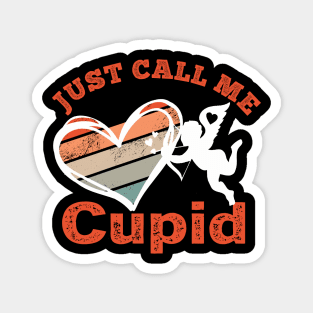 Just call me Cupid Valentines Day Gift Magnet