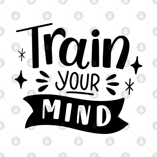 Train your Mind T shirt by Nahid Shirts