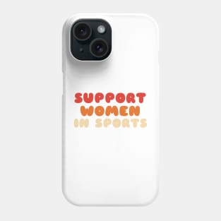Support women in sports Phone Case