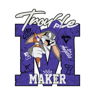 trouble maker T-Shirt