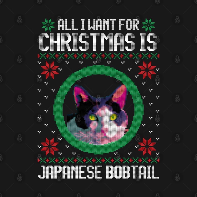 All I Want for Christmas is Japanese Bobtail - Christmas Gift for Cat Lover by Ugly Christmas Sweater Gift