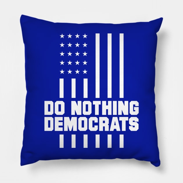 do nothing democrats - trump 2020 Pillow by Amrshop87