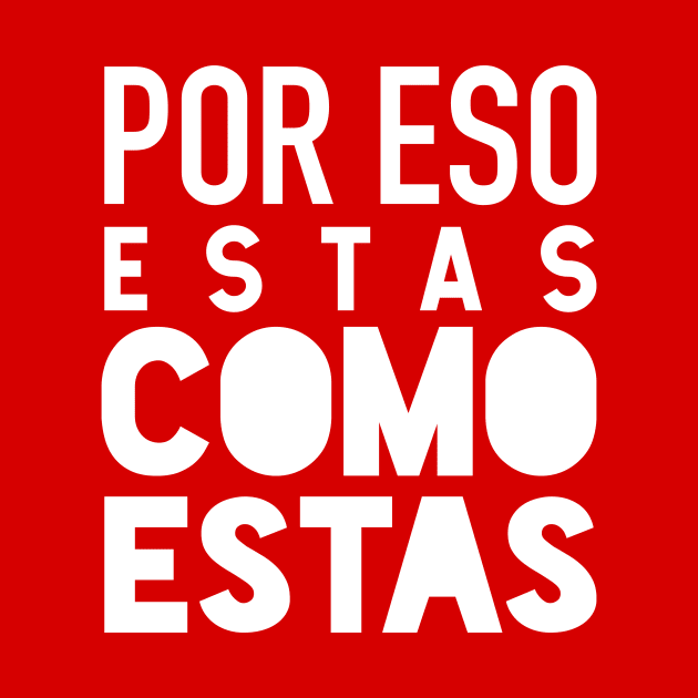 Por eso estas como estas - clean design by verde