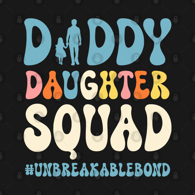 Dad Daughter Squad Father and Daughter Unbreakablebond Gift For Men Father day by tearbytea