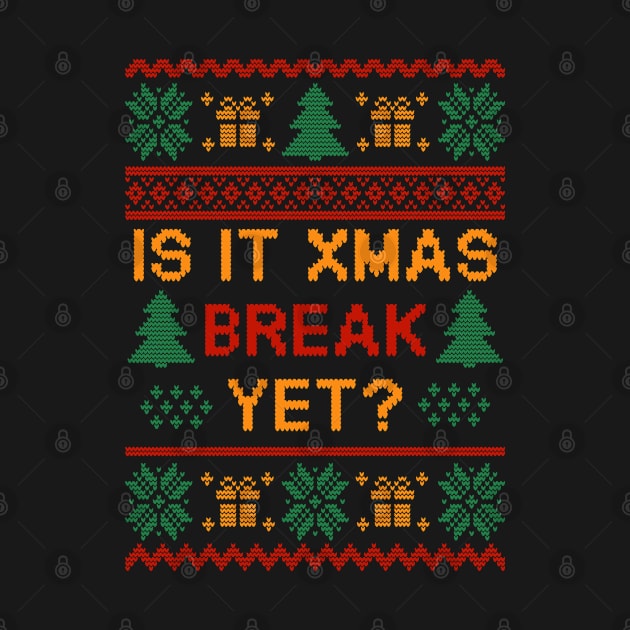 is it christmas break yet ugly sweater by Hobbybox