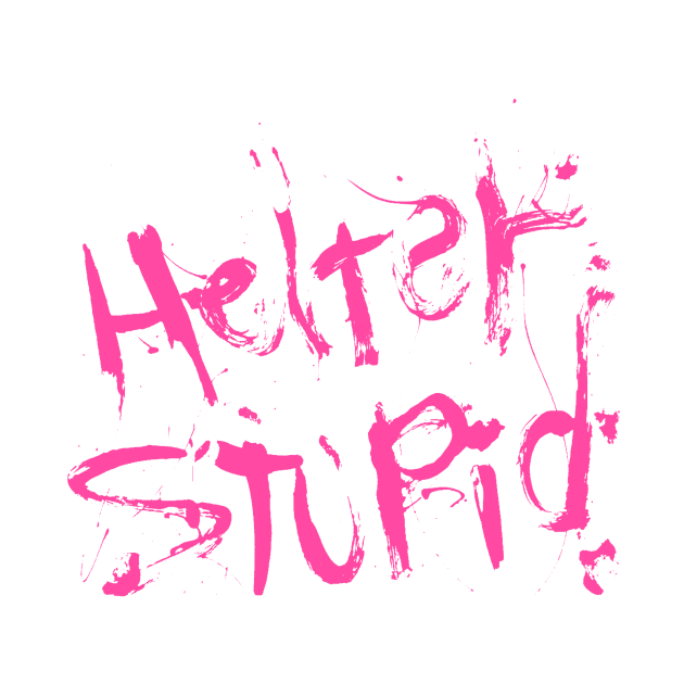 helter stupid by sleafs