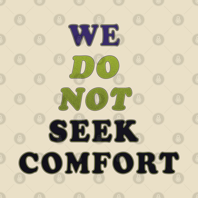 We do not seek comfort by TeeText