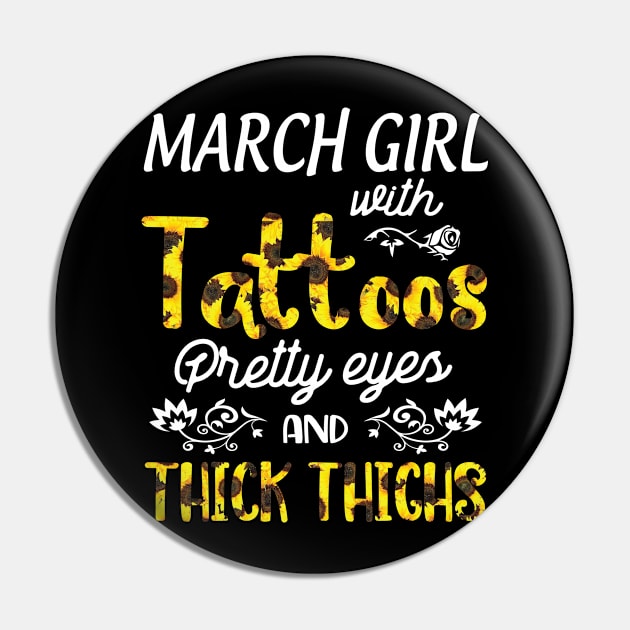 March Girl Sunflowers With Tattoos Pretty Eyes And Thick Thighs Happy Birthday To Me Mom Daughter Pin by bakhanh123