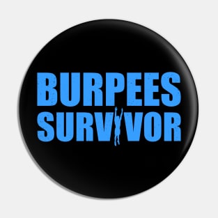 Burpees Survivor Pin