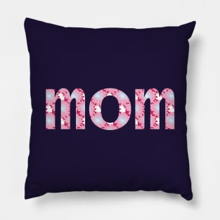 Mom Floral Art Typography for Mothers Day Pillow