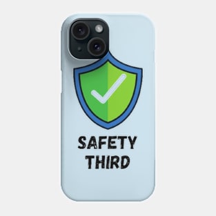 Safety third Phone Case