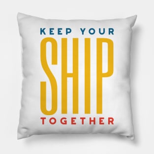 Funny Boating Pun Keep Your Ship Together Pillow