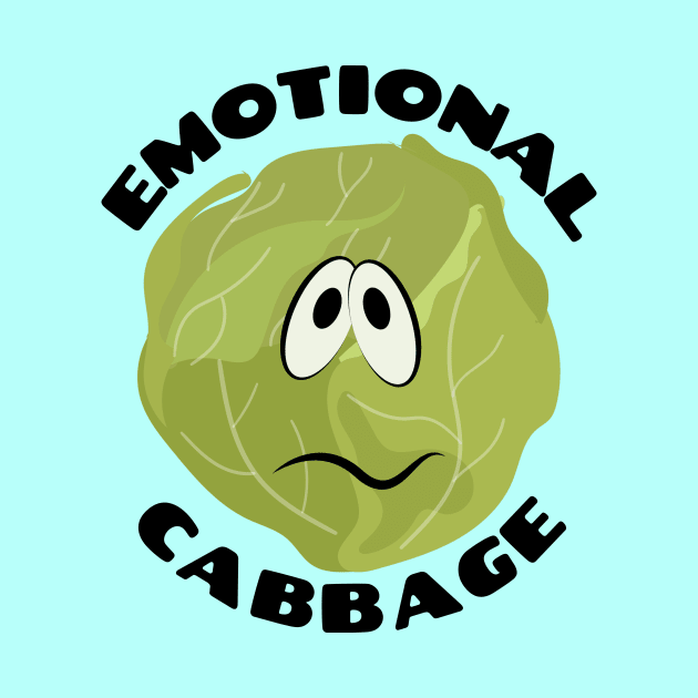 Emotional Cabbage | Cabbage Pun by Allthingspunny