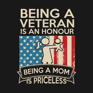Being A Veteran Is An Honour Being A Mom Is Priceless T-Shirt