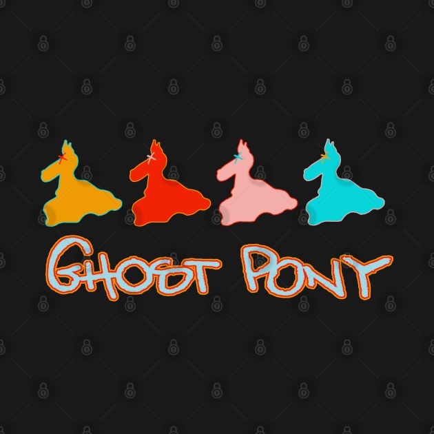 Ghost Pony Get In Line by GhostPony