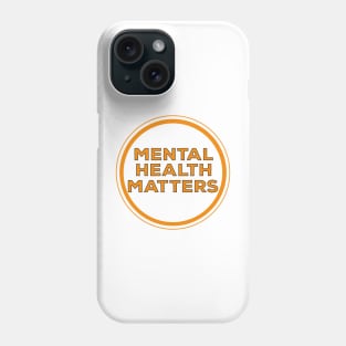 Mental Health Matters Phone Case