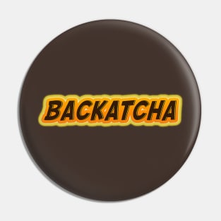 Backatcha 60s 70s Retro Vintage Style Fun Statement Mens Womens 1960's 1970's Baby Boomer Pin