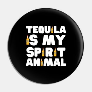 Tequila Is My Spirit Animal Pin