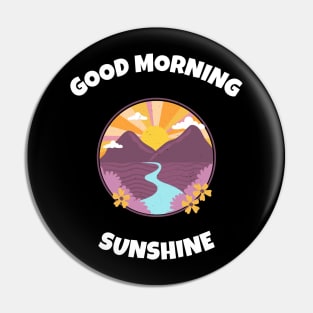 Good Morning Sunshine Pin