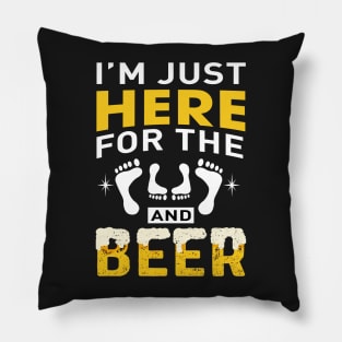 I'M here just for the and beer Pillow