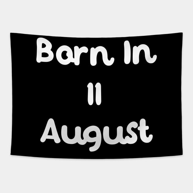 Born In 11 August Tapestry by Fandie