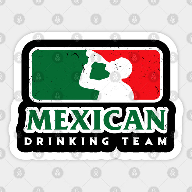 Funny Mexican Drinking Team Party Celebration Gift - Drinking - Sticker