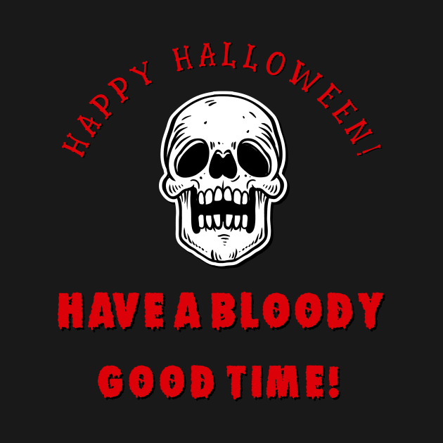 Happy Halloween Have A Bloody Good Time by AHBRAIN