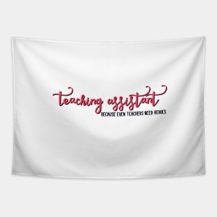 Teaching Assistants are Heroes Tapestry