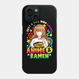 Just A Girl Who Loves Anime And Ramen Phone Case