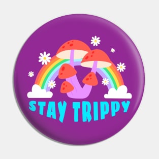 Stay Trippy Pin